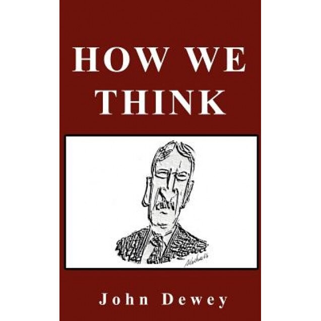 How We Think - John Dewey (Author)