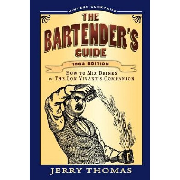The Bartender's Guide, Jerry Thomas (Author)