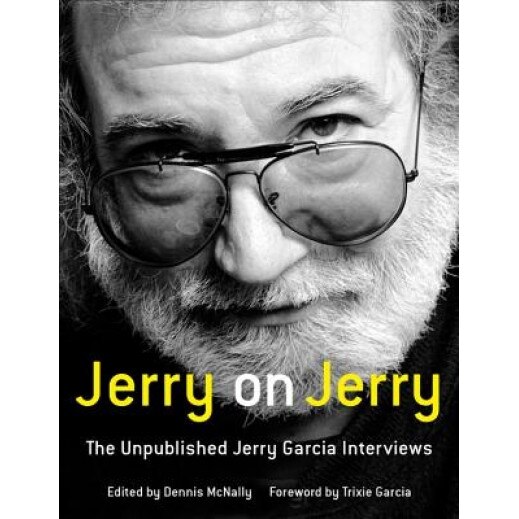 Jerry on Jerry: The Unpublished Jerry Garcia Interviews, Jerry Garcia (Author)
