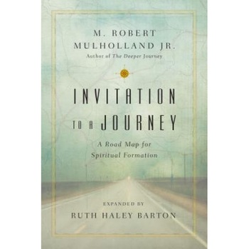 Invitation to a Journey: A Road Map for Spiritual Formation, M. Robert, Jr. Mulholland (Author) Invitation to a Journey: A Road Map for Spiritual Formation, M. Robert, Jr. Mulholland (Author)