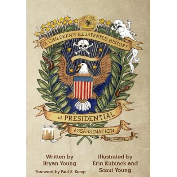 A Children's Illustrated History of Presidential Assassination, Bryan L. Young (Author)