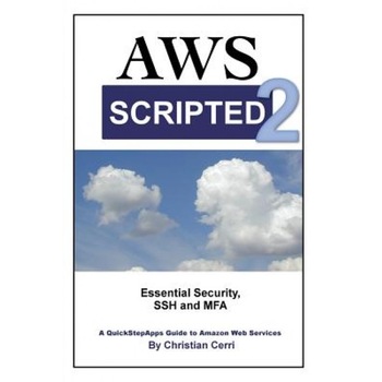 Aws Scripted 2: Essential Security, SSH and Mfa - Christian Cerri (Author) Aws Scripted 2: Essential Security, SSH and Mfa - Christian Cerri (Author)