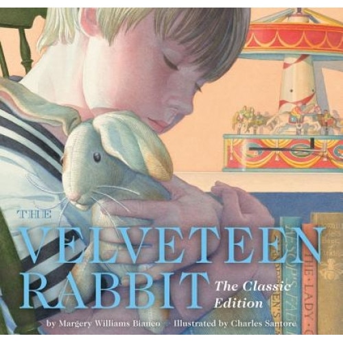 The Velveteen Rabbit: Or, How Toys Become Real, Margery Williams Bianco (Author)