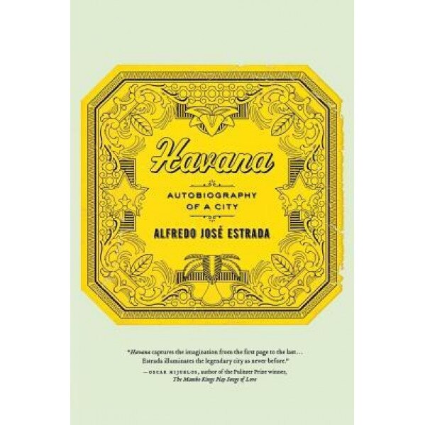 Havana: Autobiography of a City, Alfredo Jose Estrada (Author)