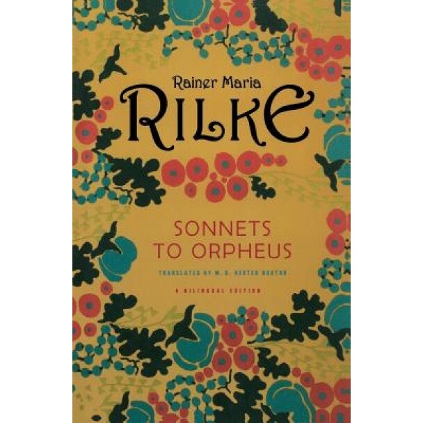 Sonnets to Orpheus, Rainer Maria Rilke (Author)