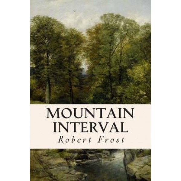 Mountain Interval, Robert Frost (Author)