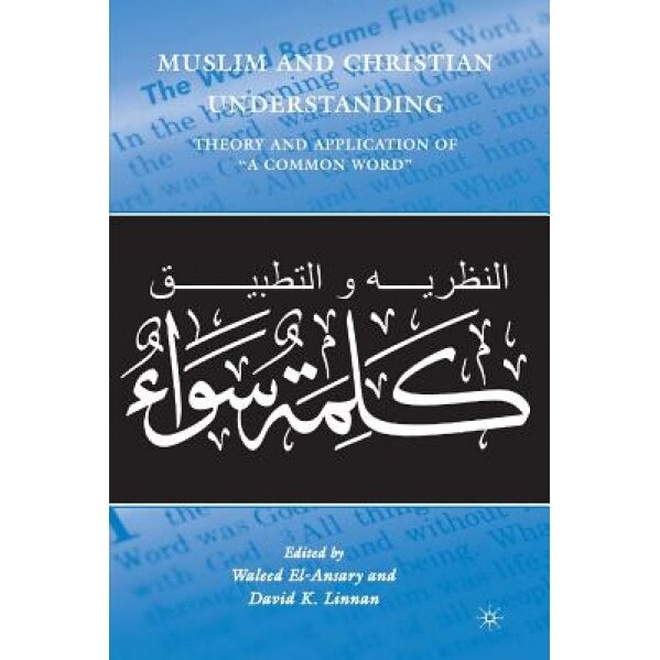 Muslim and Christian Understanding: Theory and Application of 