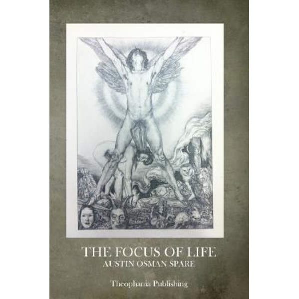 The Focus of Life - Austin Osman Spare (Author)