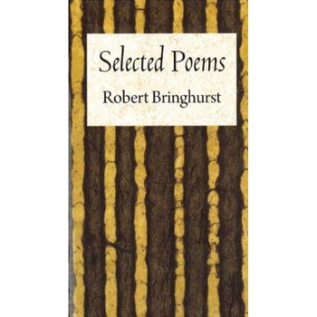 Robert Bringhurst: Selected Poems, Robert Bringhurst (Author) Robert Bringhurst: Selected Poems, Robert Bringhurst (Author)