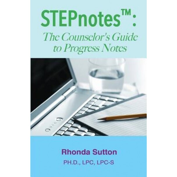 Stepnotes: The Counselor's Guide to Progress Notes - Rhonda Sutton (Author)