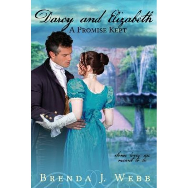 Darcy and Elizabeth - A Promise Kept, Brenda J. Webb (Author)
