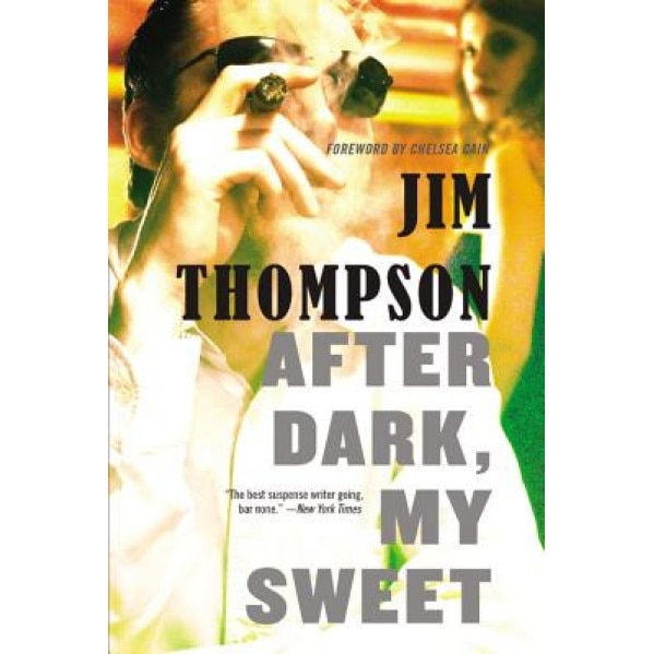 After Dark, My Sweet, Jim Thompson (Author)