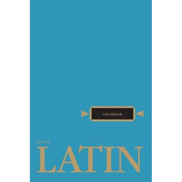 Latin Grammar, Robert J. Henle, S. J. Henle