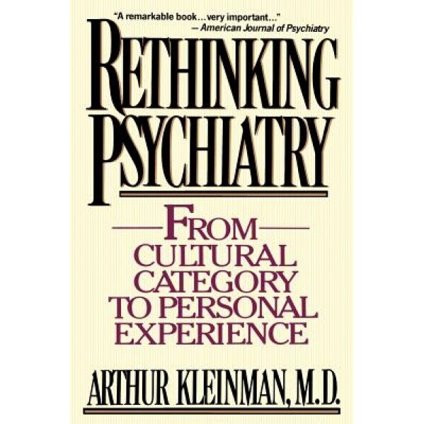 Rethinking Psychiatry: From Cultural Category to Personal Experience - Arthur Kleinman (Author)
