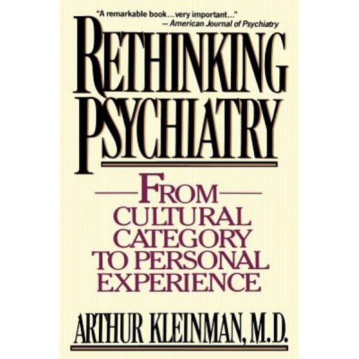Rethinking Psychiatry: From Cultural Category to Personal Experience - Arthur Kleinman (Author)