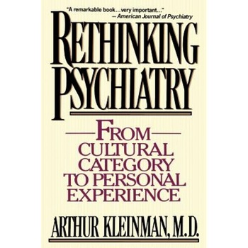 Rethinking Psychiatry: From Cultural Category to Personal Experience - Arthur Kleinman (Author) Rethinking Psychiatry: From Cultural Category to Personal Experience - Arthur Kleinman (Author)