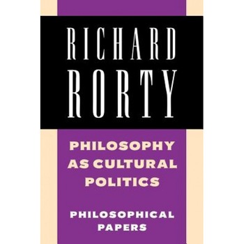 Philosophy as Cultural Politics, Richard Rorty (Author) Philosophy as Cultural Politics, Richard Rorty (Author)