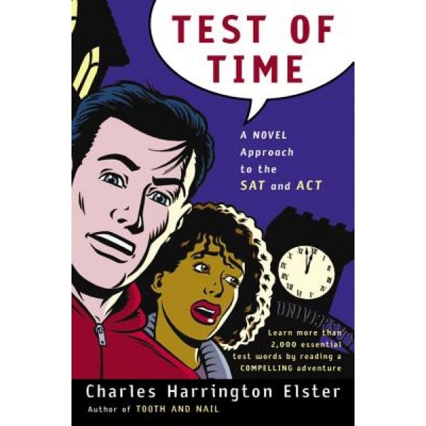 Test of Time: A Novel Approach to the SAT and ACT, Charles Harrington Elster (Author)