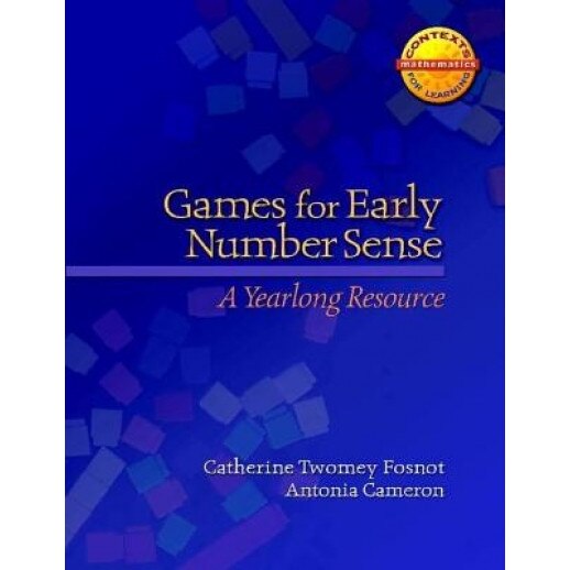 Games for Early Number Sense: A Yearlong Resource, Catherine Twomey Fosnot (Author)