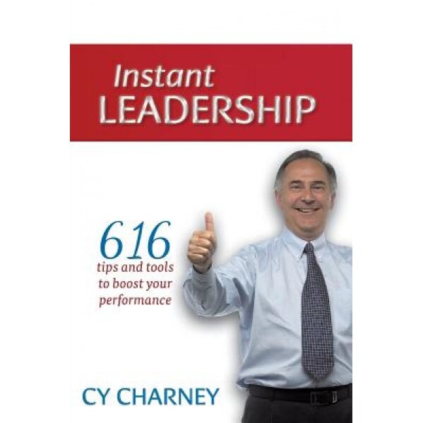 Instant Leadership - Cy Charney (Author)