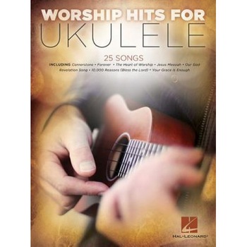 Worship Hits for Ukulele, Hal Leonard Publishing Corporation (Manufactured by) Worship Hits for Ukulele, Hal Leonard Publishing Corporation (Manufactured by)