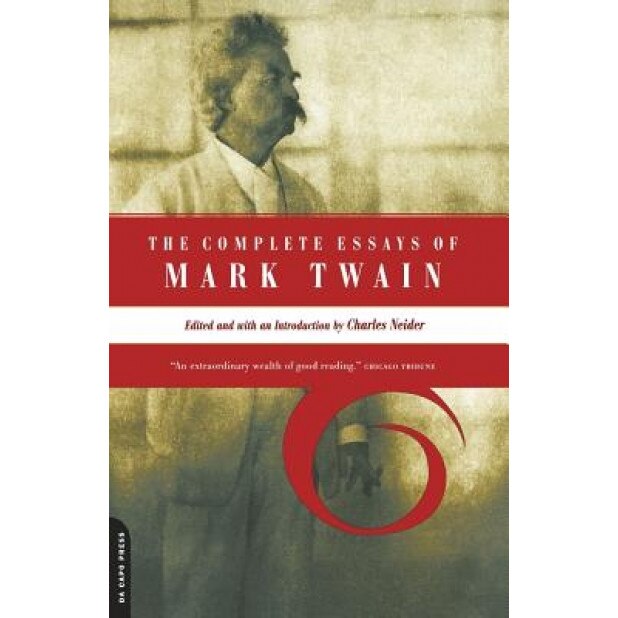 The Complete Essays of Mark Twain, Charles Neider (Editor)