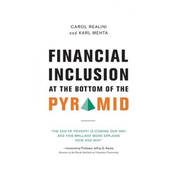 Financial Inclusion at the Bottom of the Pyramid - Carol Realini (Author) Financial Inclusion at the Bottom of the Pyramid - Carol Realini (Author)