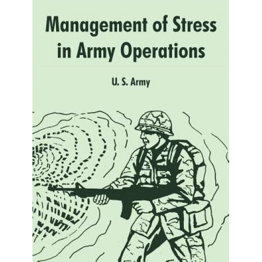 Management of Stress in Army Operations, U S Army (Author)