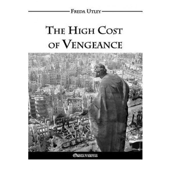 The High Cost of Vengeance, Freda Winifred Utley (Author)