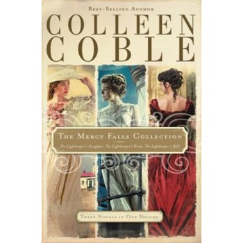 The Mercy Falls Collection: The Lightkeeper's Daughter, the Lightkeeper's Bride, the Lightkeeper's Ball, Colleen Coble (Author) The Mercy Falls Collection: The Lightkeeper's Daughter, the Lightkeeper's Bride, the Lightkeeper's Ball, Colleen Coble (Author)