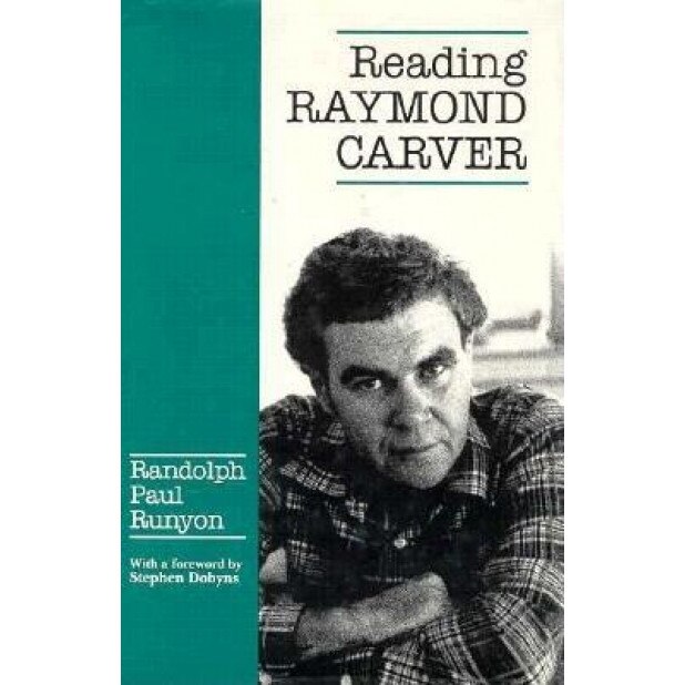 Reading Raymond Carver, Randolph Paul Runyon (Author)
