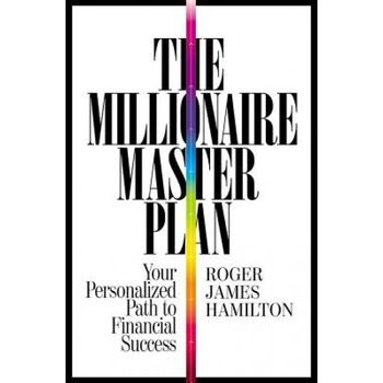The Millionaire Master Plan: Your Personalized Path to Financial Success - Roger James Hamilton (Author) The Millionaire Master Plan: Your Personalized Path to Financial Success - Roger James Hamilton (Author)