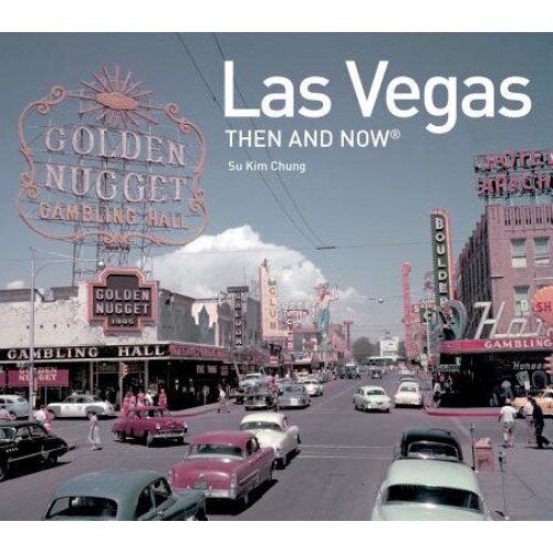 Las Vegas: Then and Now, Su Kim Chung (Author)