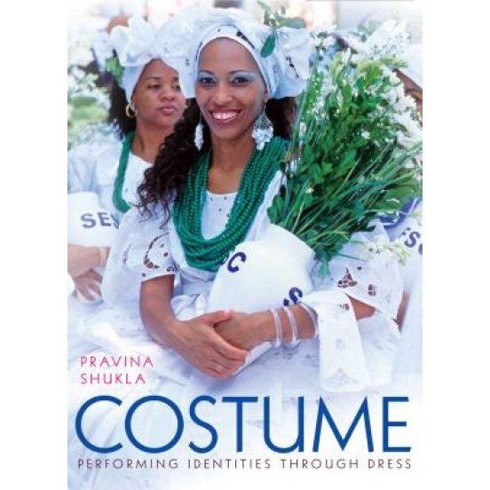 Costume: Performing Identities Through Dress, Pravina Shukla (Author)