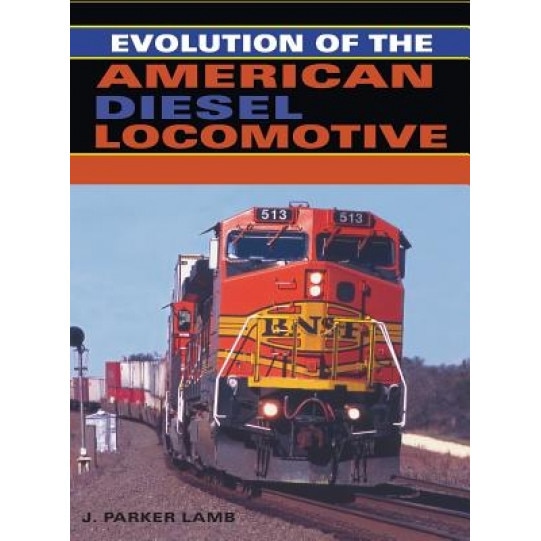 Evolution of the American Diesel Locomotive, J. Parker Lamb (Author)