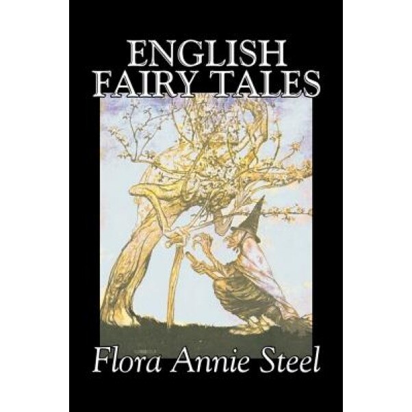 English Fairy Tales, Flora Annie Steel (Author)