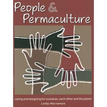People & Permaculture: Caring and Designing for Ourselves, Each Other and the Planet, Looby MacNamara (Author) People & Permaculture: Caring and Designing for Ourselves, Each Other and the Planet, Looby MacNamara (Author)