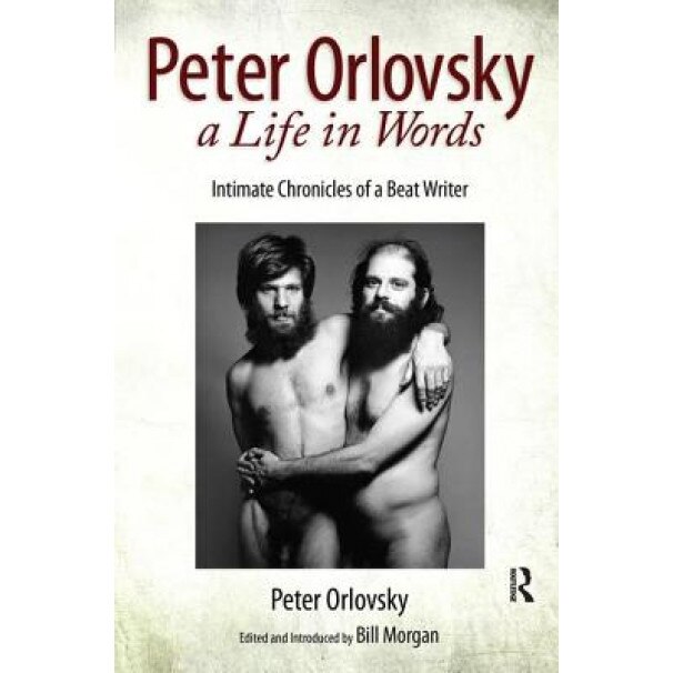 Peter Orlovsky, a Life in Words: Intimate Chronicles of a Beat Writer, Peter Orlovsky (Author)