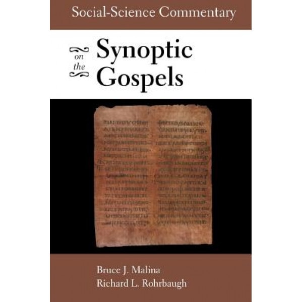 Social-Science Commentary on the Synoptic Gospels, Richard L. Rohrbaugh, Bruce J. Malina