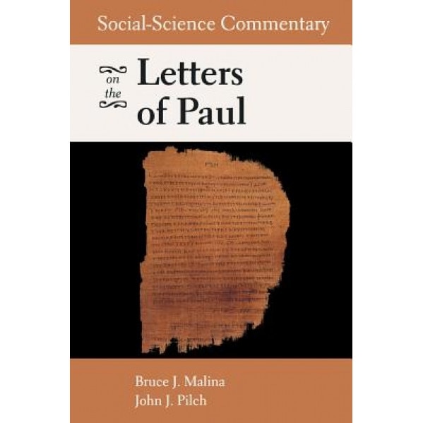 Social-Science Commentary on the Letters of Paul, Bruce J. Malina, John J. Pilch