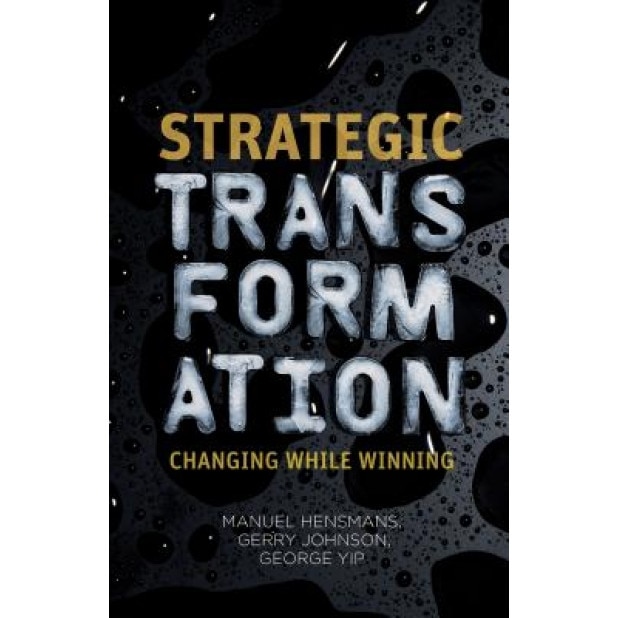 Strategic Transformation: Changing While Winning, Manuel Hensmans (Author)