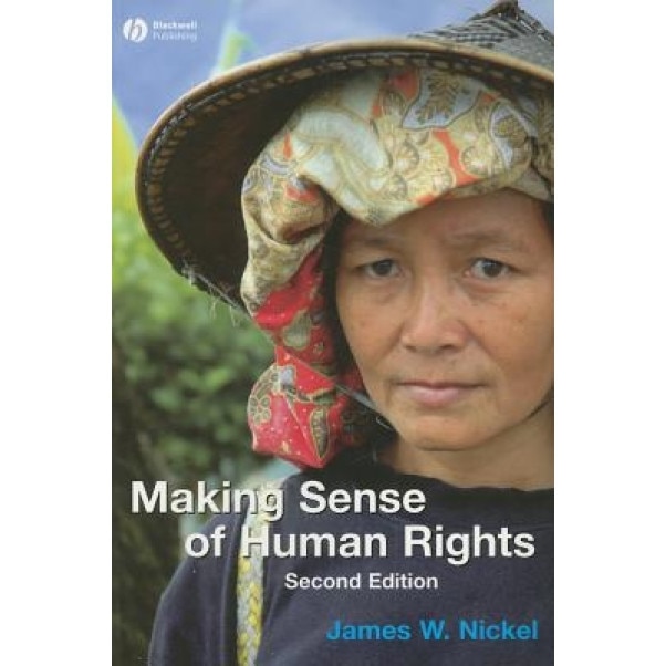 Making Sense of Human Rights, James W. Nickel (Author)