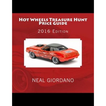 Hot Wheels Treasure Hunt Price Guide: 2016 Edition (1995-2015), Neal Giordano (Author) Hot Wheels Treasure Hunt Price Guide: 2016 Edition (1995-2015), Neal Giordano (Author)