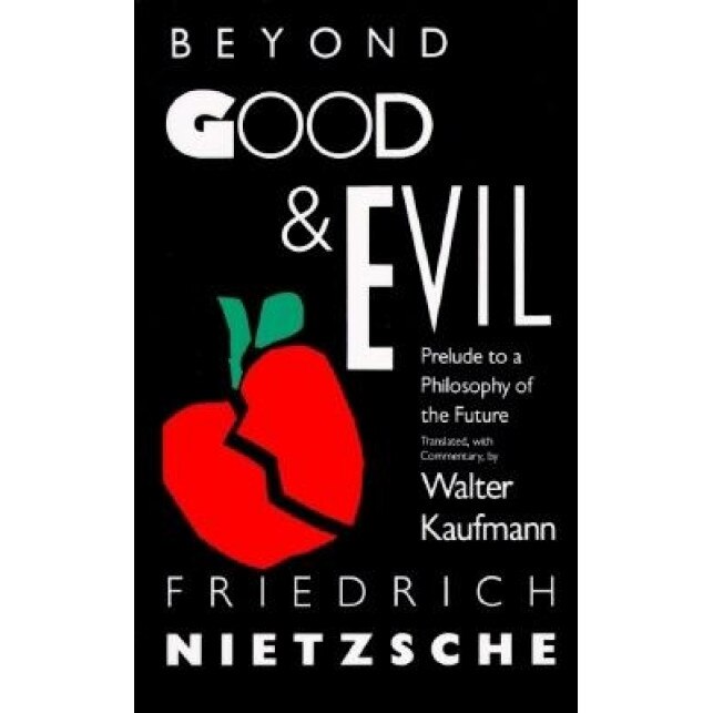 Beyond Good & Evil: Prelude to a Philosophy of the Future, Friedrich Wilhelm Nietzsche
