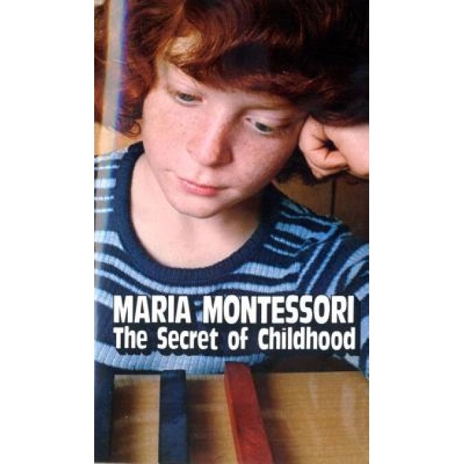 Secret of Childhood - Maria Montessori