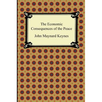 The Economic Consequences of the Peace - John Maynard Keynes (Author) The Economic Consequences of the Peace - John Maynard Keynes (Author)