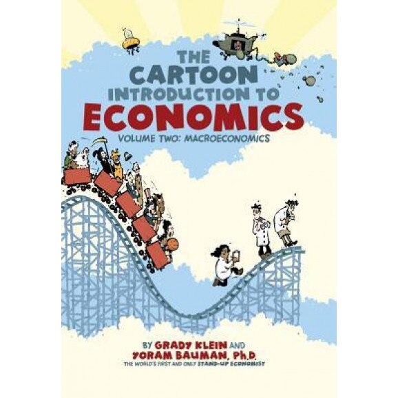 The Cartoon Introduction to Economics, Volume 2: Macroeconomics, Grady Klein (Author)