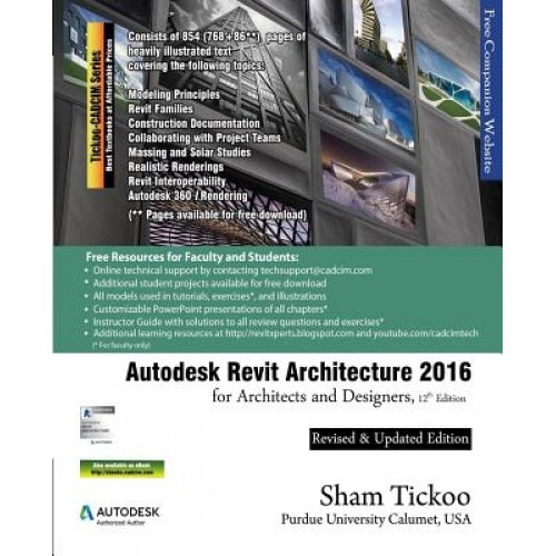 Autodesk Revit Architecture 2016 for Architects and Designers, 12th Edition, Prof Sham Tickoo Purdue Univ (Author)
