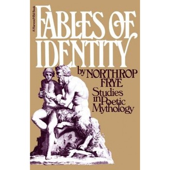 Fables of Identity: Studies in Poetic Mythology, Northrop Frye (Author) Fables of Identity: Studies in Poetic Mythology, Northrop Frye (Author)