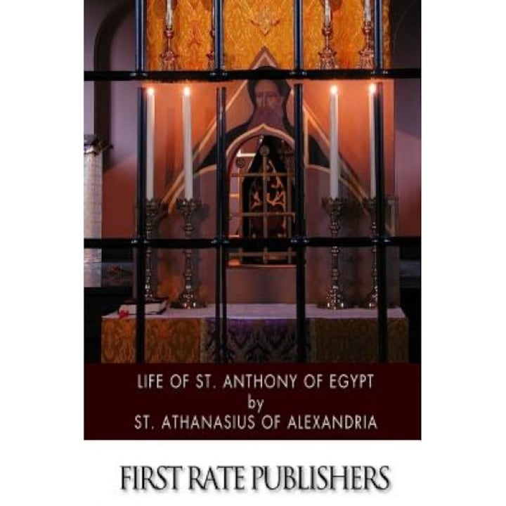 Life of St. Anthony of Egypt, St Athanasius of Alexandria (Author)